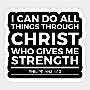 I Can Do All Things Through Christ Who Gives Me strength Sticker